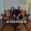 Je chanterai