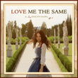Love Me The Same