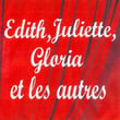 Edith, Juliette, Gloria Et Les Autres