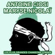 Les plus grandes chansons Corses d'Antoine Ciosi et Maryse Nicolaï
