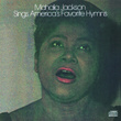 Mahalia Jackson Sings America's Favorite Hyms