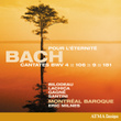 Bach: Pour l'éternité – Cantatas, BWV 4, 106, 9 & 181