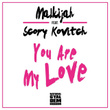 You Are My Love (feat. Scory Kovitch) [Natural Gyal Dem Riddim]