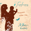A Baby´s Lullaby - Tenderness (Deep Relaxation for Mother and Child)
