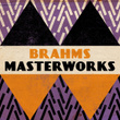 Brahms - Masterwork