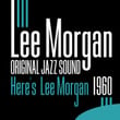 Original Jazz Sound: Here's Lee Morgan