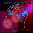 Happiness Is an Inside Job