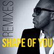 Shape of you (Additional Remixes)