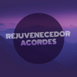 # Rejuvenecedor Acordes