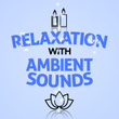 Relaxation with Ambient Sounds
