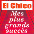 Mes Plus Grands Succès - El Chico