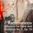 Rachmaninov Concerto For Piano And Orchestra No. 3, Op. 30