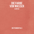 Die Farbe von Wasser (Instrumentals)