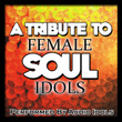 A Tribute To Female Soul Idols