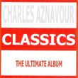 Classics - Charles Aznavour