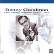 Benny Goodman Live Swing Sessions 1943-49