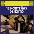 12 Norteñas De Éxito