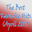 The Best Karaoke Hits (april 2011)