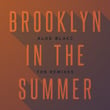Brooklyn In The Summer (The Remixes)