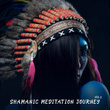 Shamanic Meditation Journey Vol.2 (Native American Drums and Flute, Spiritual Awakening, Sounds of Nature and Calming Shamanic Vocal)