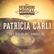 Les idoles des années 60 : Patricia Carli, Vol. 1
