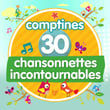 Comptines : 30 Chansonettes Incontournables (l'essentiel De La Musique Pour Enfants : éveil, Jeux De Doigts, Mimes, Berçeuses...)