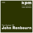 Kpm 1000 Series: The Guitar Of John Renbourn