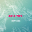 Irina Wind Best Works