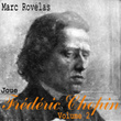 Marc Rovélas joue Frédéric Chopin. Volume 2