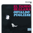 El Tango Se Llama Osvaldo Pugliese
