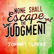 None Shall Escape the Judgement