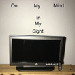 In My Sight On My Mind
