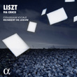 Liszt: Via Crucis