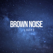 # Brown Noise Loops