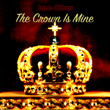 The Crown Is Mine