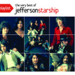 Jefferson Starship - Playlist: The Very Best Of 