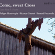 Bach: Come, Sweet Cross (easter Music I - Passion)