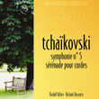 Tchaikovski: Symphonie 5-Sérénades Pour Cordes