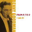 Benny Goodman From A To Z Vol.1