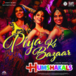 Piya Ke Bazaar (from "humshakals")