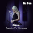 Chopin: Préludes to Alternative