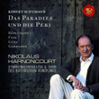 Schumann: Das Paradies Und Die Peri