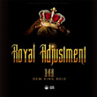 Royal Adjustment