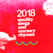 2018 Quality Songs and Nursery Rhymes