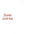 Dumb (Vodka) [feat. Alex Helton]