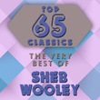 Top 65 Classics - The Very Best of Sheb Wooley