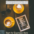 Bgm for Espresso Bars
