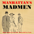 Manhattan's Madmen