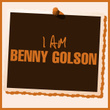 I Am Benny Golson