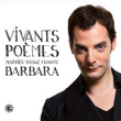 Vivants Poèmes - Mathieu Rosaz Chante Barbara